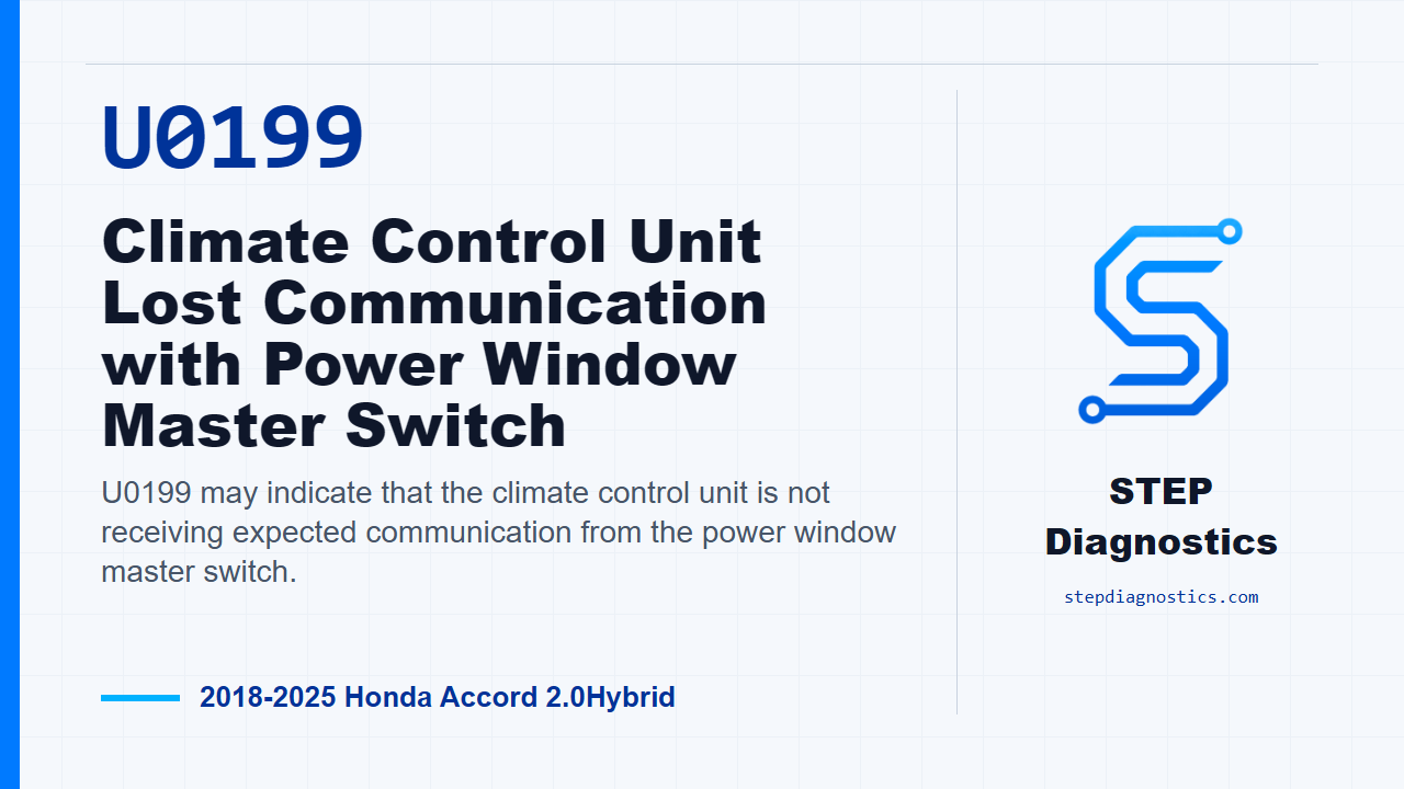 U0199 Climate Control Unit Lost Communication with Power Window Master Switch diagnostic guide