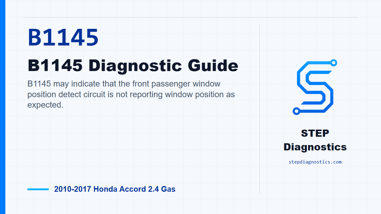 B1145 B1145 Diagnostic Guide for 2010-2017 Honda Accord 2.4 Gas