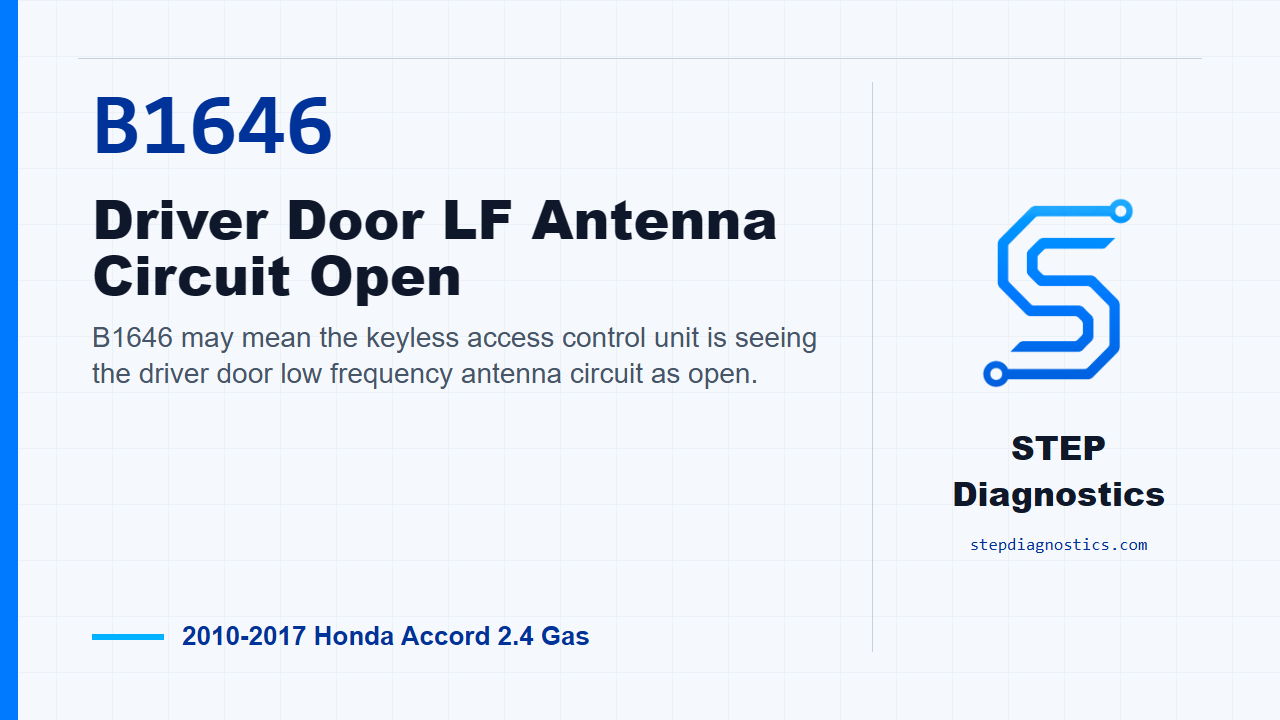 B1646 Driver Door LF Antenna Circuit Open for 2010-2017 Honda Accord 2.4 Gas