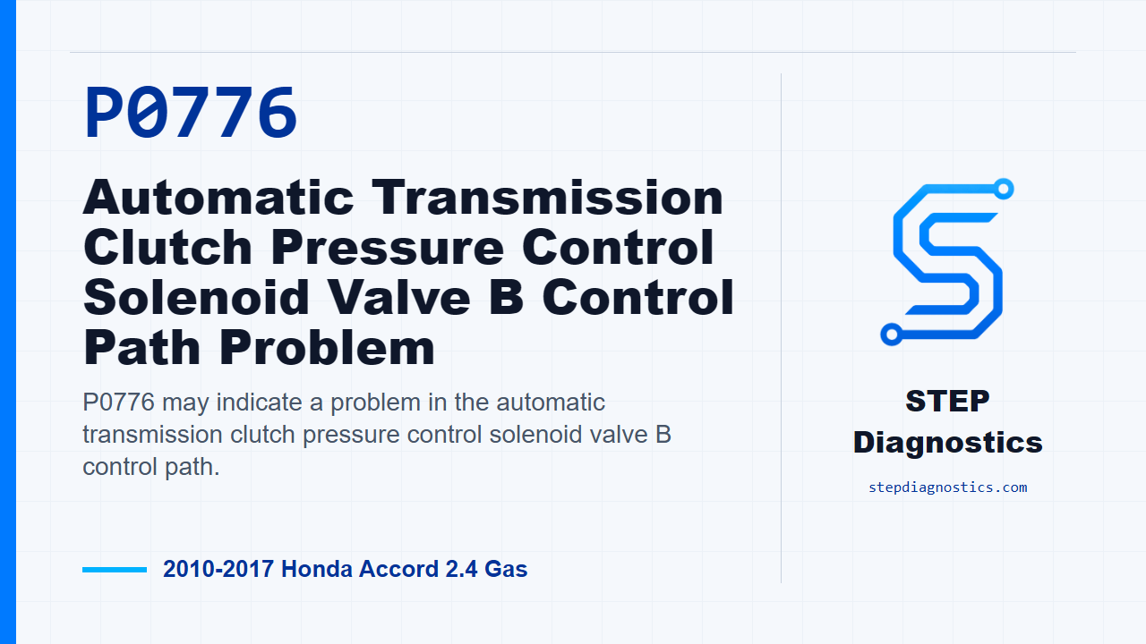 P0776 Automatic Transmission Clutch Pressure Control Solenoid Valve B Control Path Problem - 201... diagnostic guide
